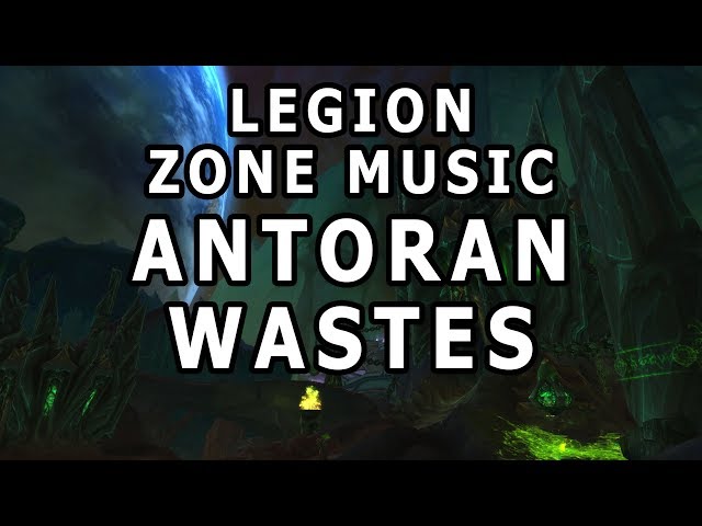 Antoran Wastes Zone Music - World of Warcraft Legion