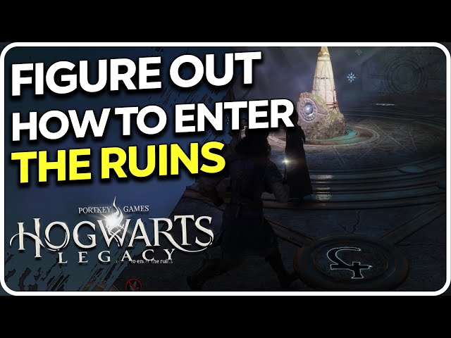 Figure Out How to enter the ruins Hogwarts Legacy
