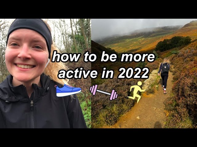How to be More Active in 2022 / 5 tips to change your life with exercise this new year