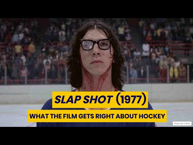 SLAP SHOT (1977): WHAT THE FILM GETS RIGHT ABOUT HOCKEY