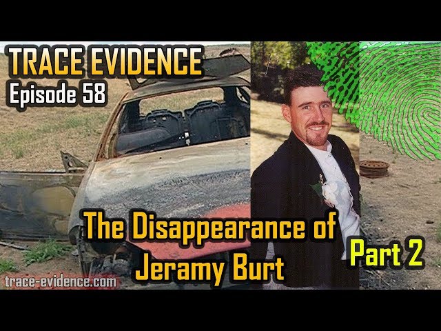 Trace Evidence - 058 - The Disappearance of Jeramy Burt - Part 2