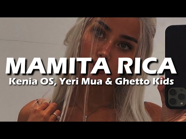Kenia OS, Yeri Mua, Ghetto Kids - Mamita Rica (Letra/Lyrics)