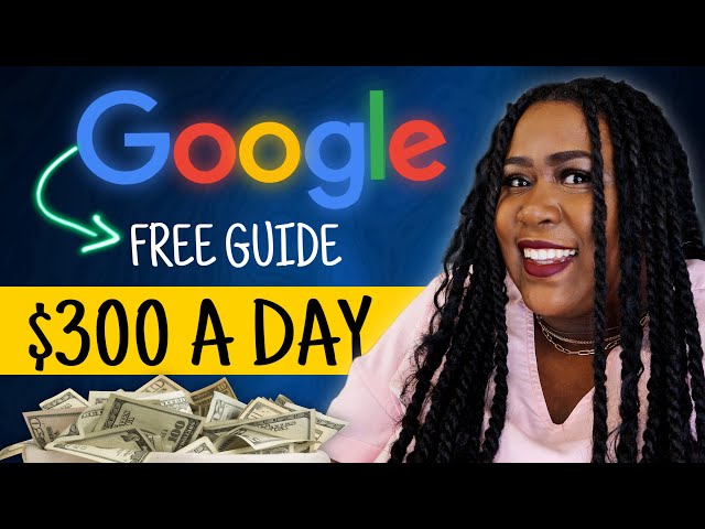 FREE Step By Step Guide To Earning $300 A Day With Google Digital Products