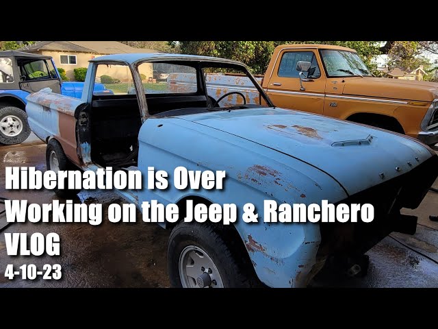 Hibernation is Over Working on the Jeep and Ranchero VLOG 4 10 23
