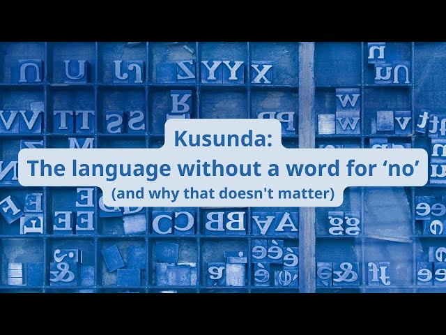 Kusunda: The language without a word for "no" (and why that doesn't matter)