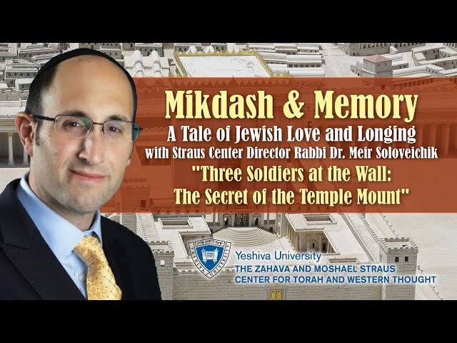 Mikdash and Memory: Three Soldiers at the Wall