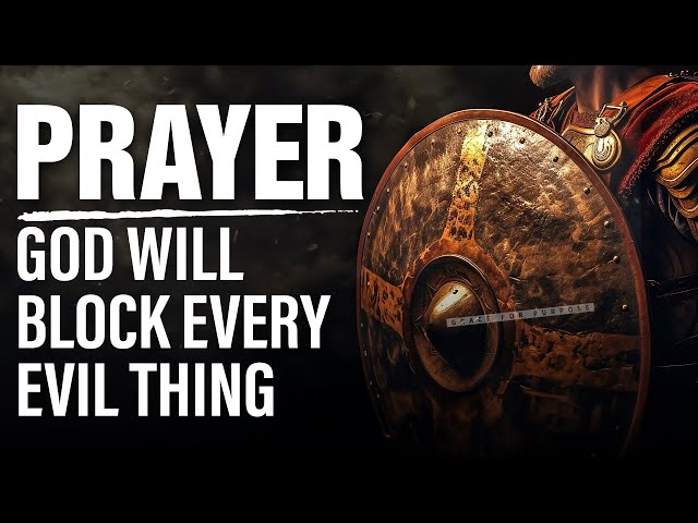 DON'T MISS THIS! Spiritual Warfare Prayers To Drive Out Every Evil Thing In Your Life!