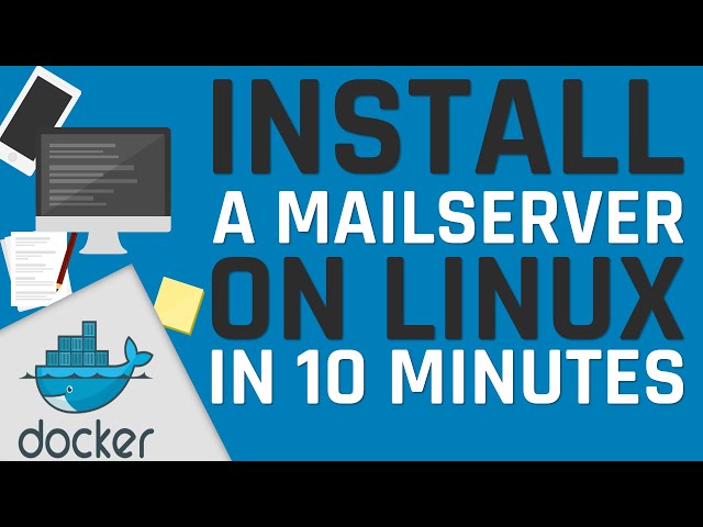 Install a mail server on Linux in 10 minutes - docker, docker-compose, mailcow