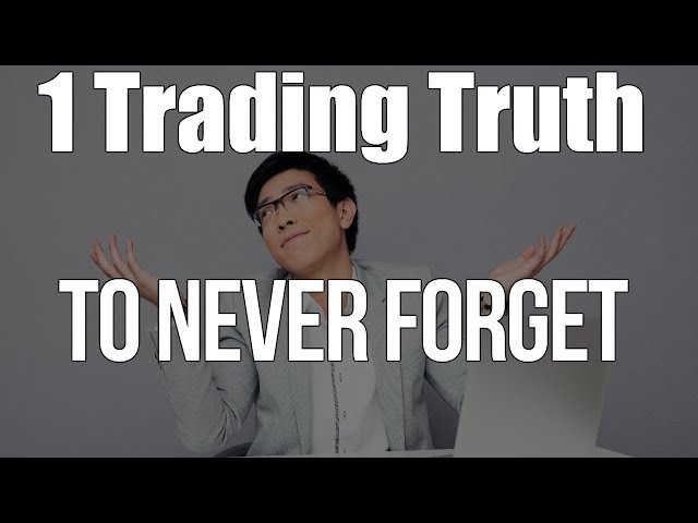 One Trading Truth To Never Forget