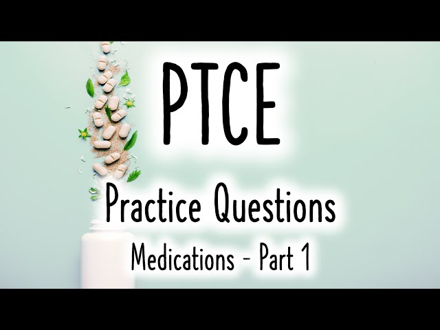 PTCE Practice Questions - Part 1