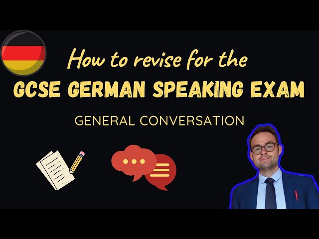 How to revise for the GCSE German speaking exam: general conversation
