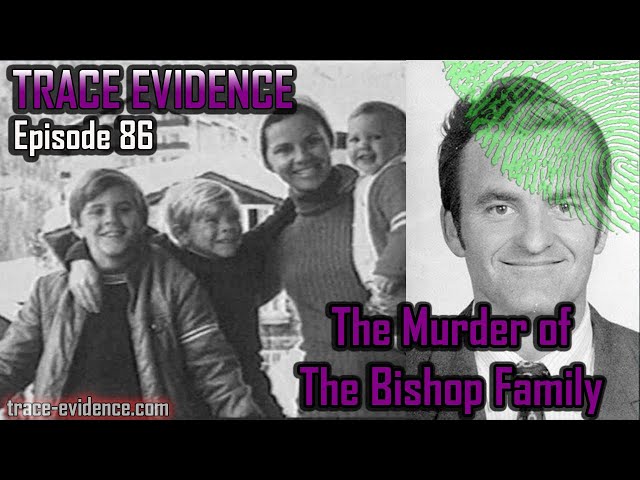 The Murder of the Bishop Family - Trace Evidence #86