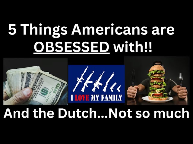 5 things the United States obsesses over, and the Netherlands... not so much.