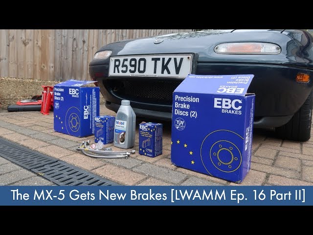 The MX-5 Gets New Brakes [LWAMM Ep. 16 Part II]