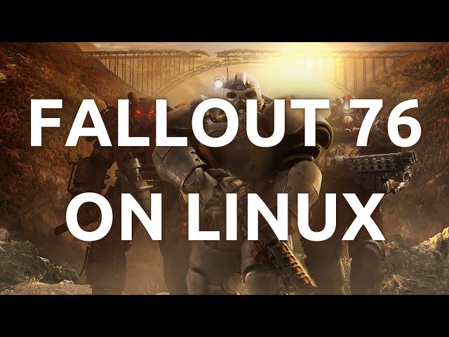 "How To Install & Play Fallout 76 On Linux - Easy Guide"