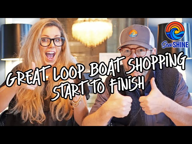 Great Loop Boat Shopping From Start to Finish -- what it took to find our looper boat