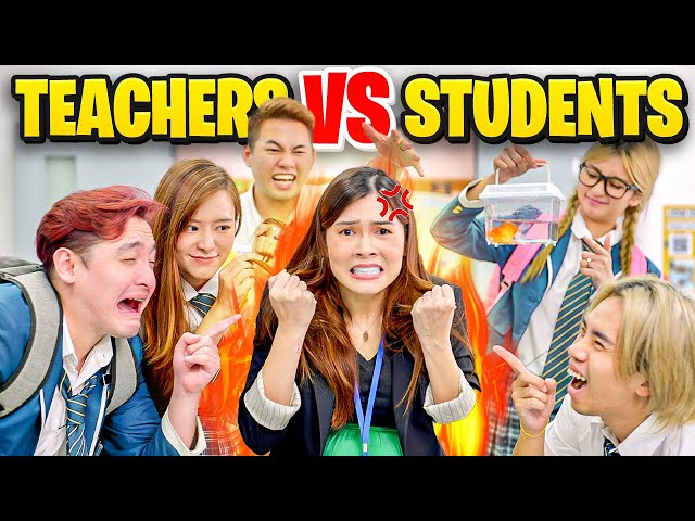 TEACHERS vs STUDENTS: School Life