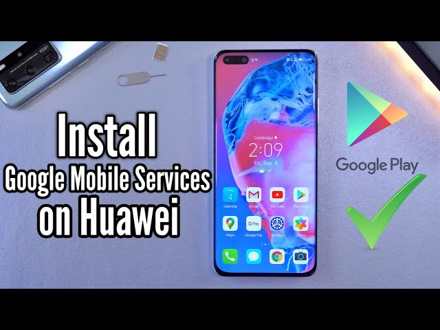 Install the Google Mobile Services on Huawei P40 Pro & Other - No USB, No Computer