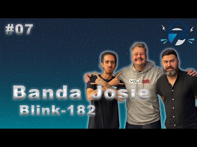 Banda Josie - Blink 182 Cover - Seven Talks #007