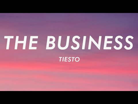 Tiësto - The Business (Lyrics)