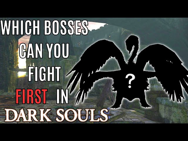 How many bosses can you fight FIRST in Dark Souls 1?