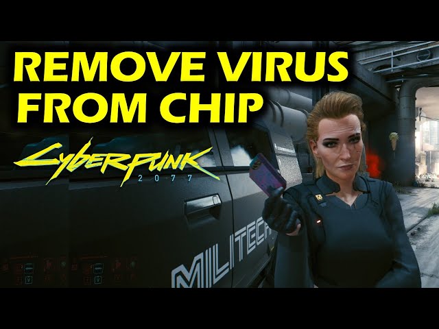 The Pickup: How To Remove The Virus From the Chip | Cyberpunk 2077 walkthrough