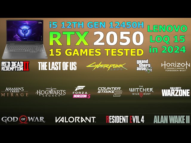 Lenovo LOQ : i5 12th Gen 12450H RTX 2050 - Test in 15 Games in 2024