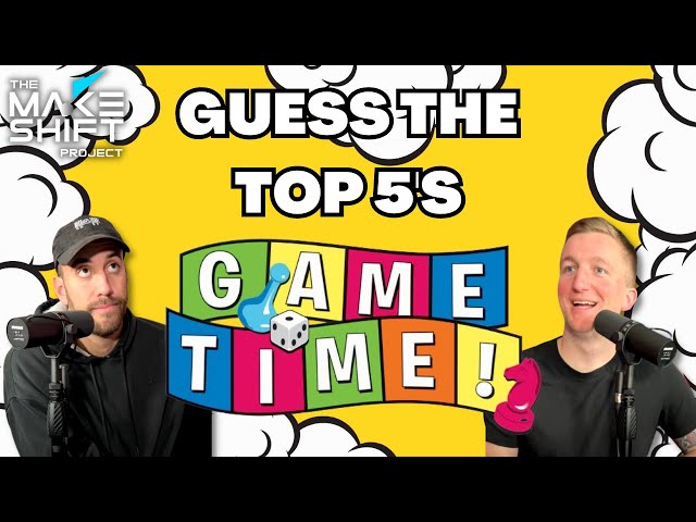 Guessing the TOP 5 LISTS and MORE! | Makeshift Gametime
