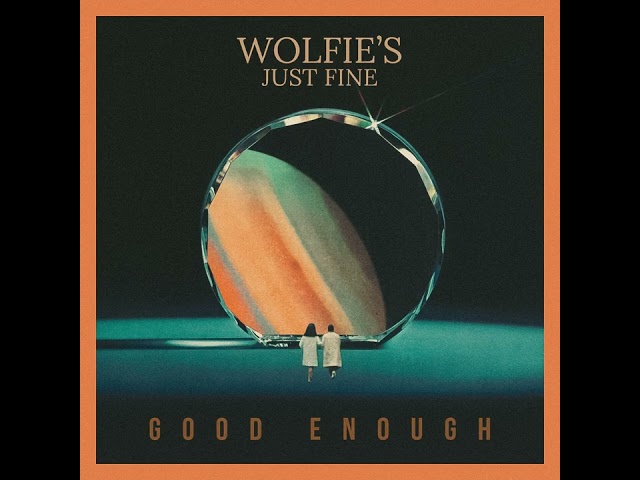 Good Enough - Wolfie's Just Fine