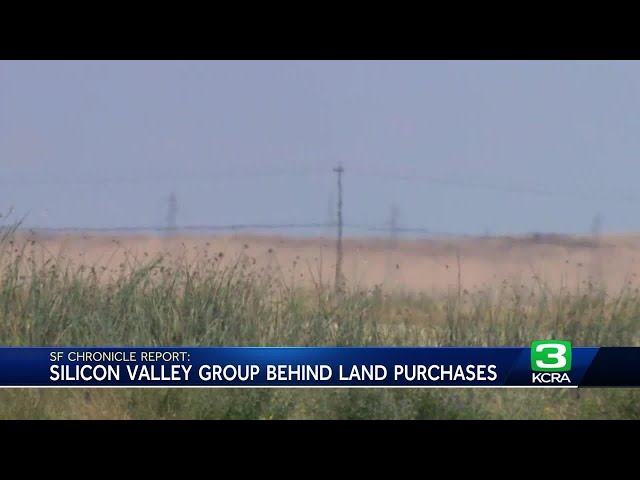Silicon Valley investors behind 50,000-acre land purchases in Solano County, report says