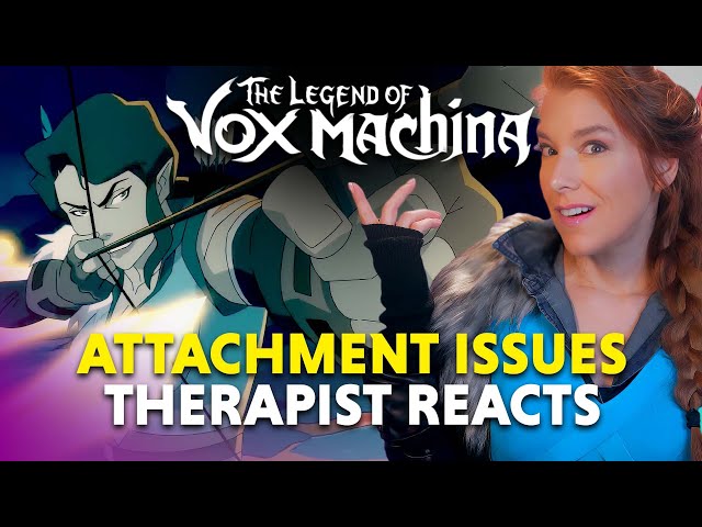 The Psychology of Attachment Issues — The Legend of Vox Machina: Vex and Vax — Therapist Reacts!