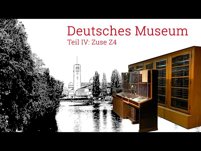 Deutsches Museum Part IV: Zuse Z4