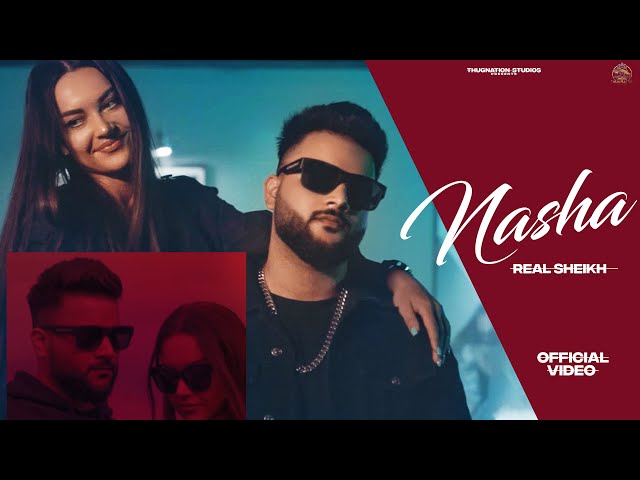 NASHA (OFFICIAL VIDEO) REAL SHEIKH | New Punjabi Songs 2023 | Latest Punjabi Song 2023 | Punjabi Rap