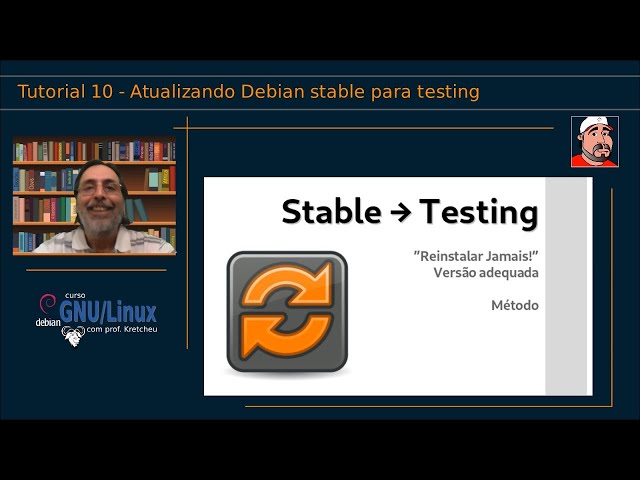 🟢   Curso GNU Linux - Tutorial 10 - Atualizando Debian stable para testing