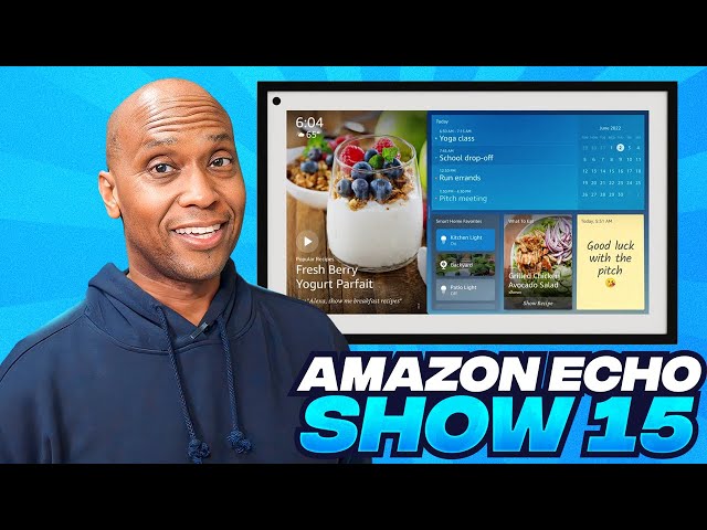 Amazon Echo Show 15 TIME TO GO BIGGER!