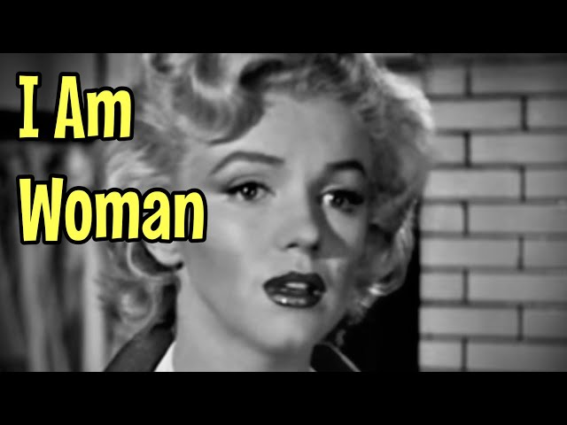 Marilyn Monroe- I Am Woman
