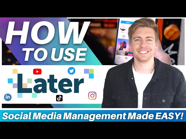 How To Use Later for EFFECTIVE Social Media Management | Later Tutorial
