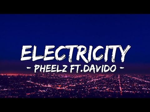 Pheelz x Davido - "Electricity" ( Lyrics )