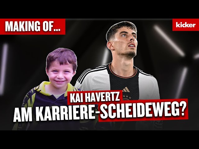 Kai Havertz am Scheideweg: Vom größten deutschen Talent zum Reservisten im DFB & Verein? | Making of