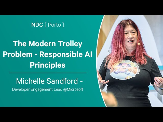 The Modern Trolley Problem - Responsible AI Principles - Michelle Sandford
