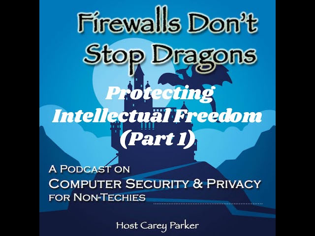 Ep219: Protecting Intellectual Freedom (Part 1)