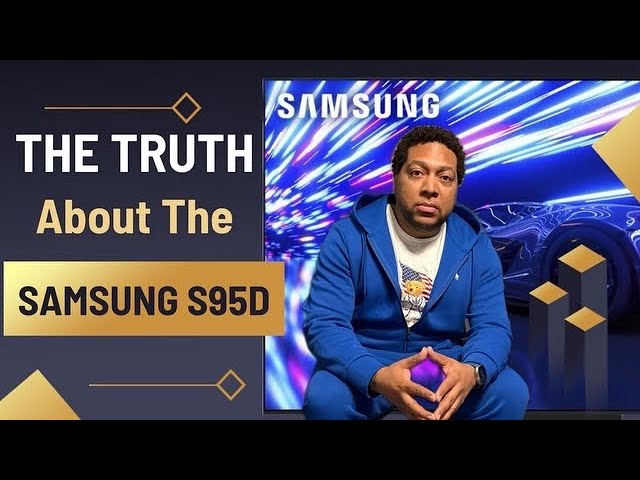 Samsung S95D, The Truth On This QD-OLED TV