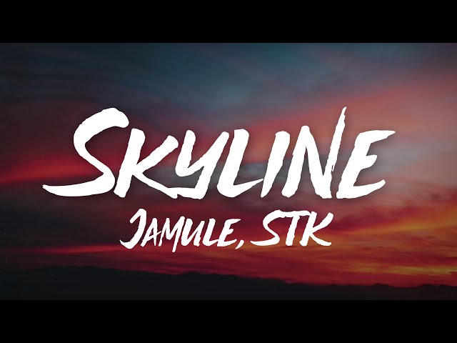 Miksu / Macloud, Jamule & STK - Skyline (Lyrics)