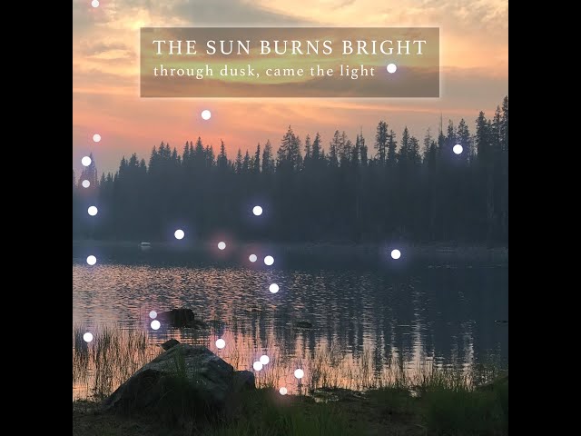 The Sun Burns Bright - Through Dusk, Came The Light (Full Album)
