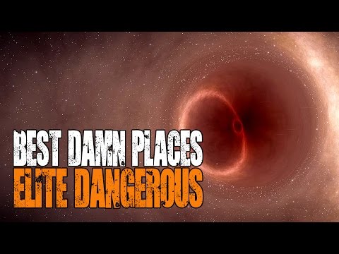 Best Damn Places in the Galaxy - Elite: Dangerous