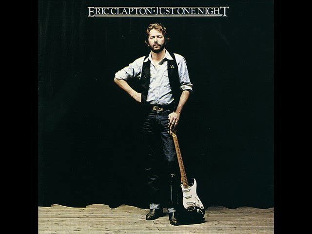 Eric Clapton   1980   Just One Night