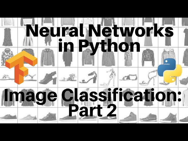 Neural Networks and Python: Image Classification -- Part 2