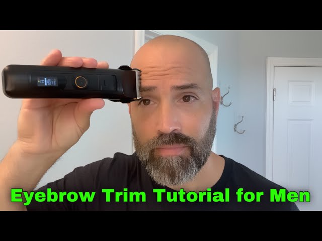 Eyebrow Trim Tutorial (for men)