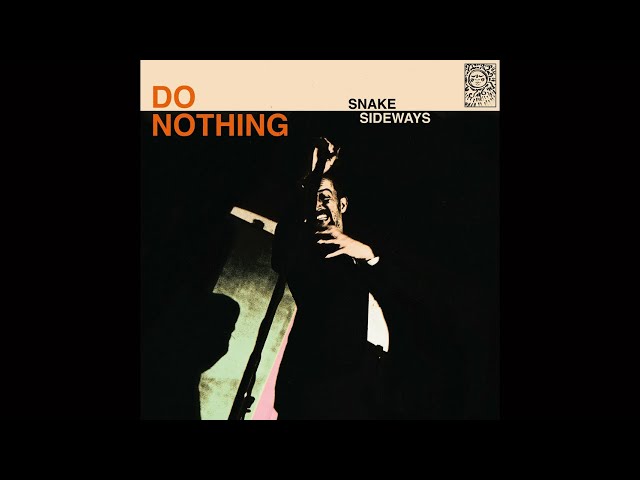 Do Nothing - Snake Sideways (Full Album) 2023