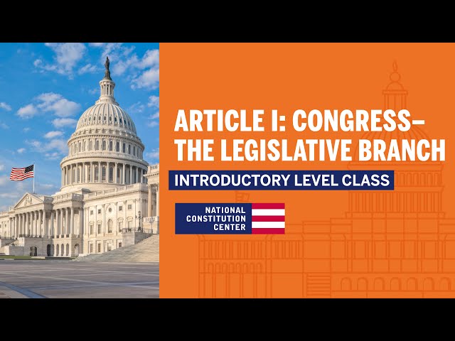 Article I: Congress - The Legislative Branch (Introductory Level)